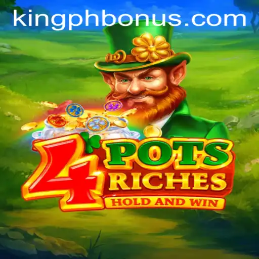 4potsriches: Unraveling the Excitement of KING PH BONUS