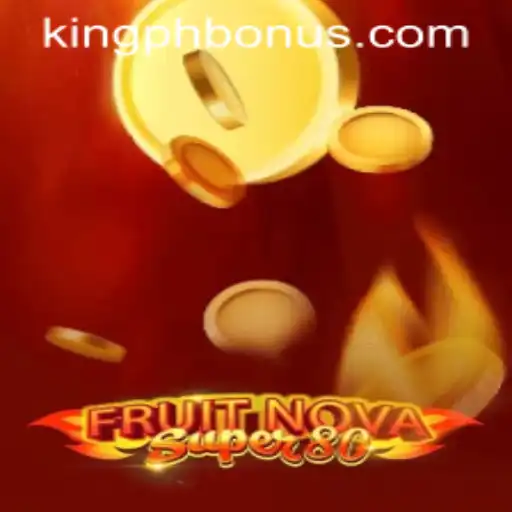 Delve into the Exciting World of FruitNovaSuper80 and Uncover the KING PH BONUS